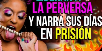 Liberan a La Perversa y narra sus días en prisión